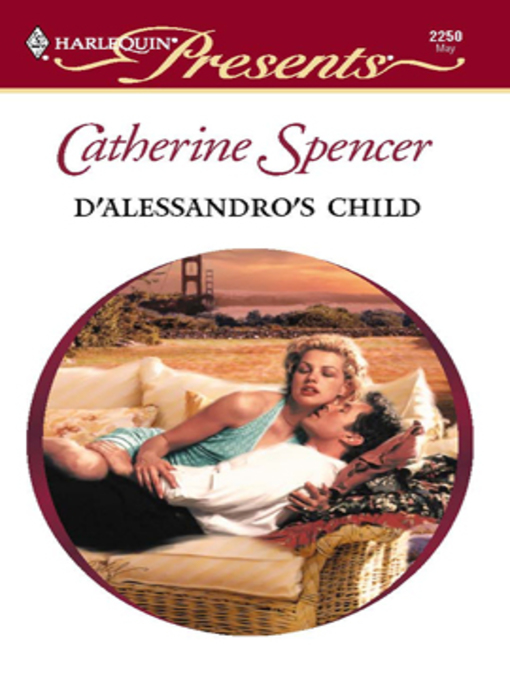 Title details for D'Alessandro's Child by Catherine Spencer - Available
